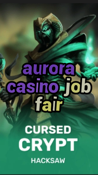 aurora casino job fair-fqqjrm9vrme7zzjgfjql.com